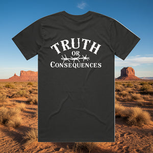 Truth or Consequence - Unisex 100% Cotton TShirt